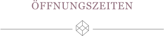 ÖFFNUNGSZEITEN